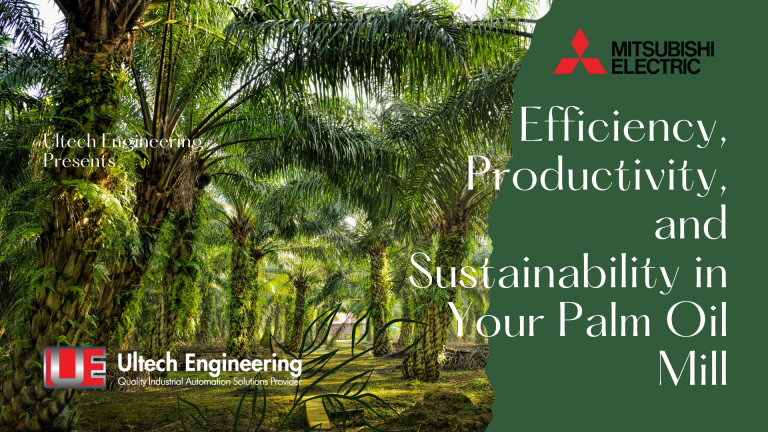 Ultech Engineering can help you to increase efficiency, productivity and sustainability in your palm oil mill with mitsubishi electric factory automation products