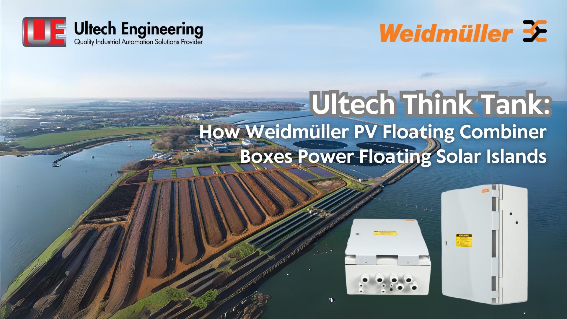 Ultech Think Tank: How Weidmüller PV Floating Combiner Boxes Power Floating Solar Islands